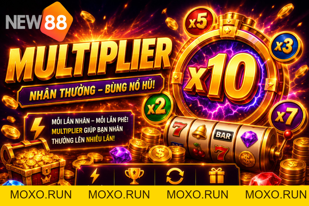 Multiplier Là Gì? Tìm Hiểu Hệ Số Nhân Trong Game Nổ Hũ